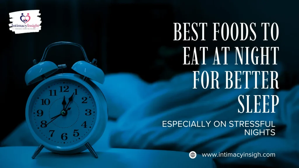 Best foods to eat at night for better sleep - alarm clock on nightstand beside a bed at night, IntimacyInsight blog featured image