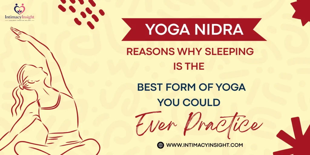 Yoga Nidra benefits for sleep and relaxation illustrated by Intimacy Insight
