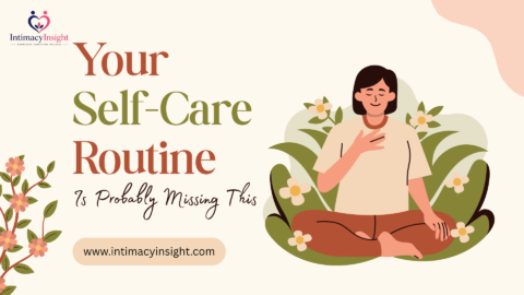 Your Self Care Routine Is Probably Missing This