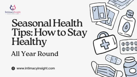 Seasonal Health Tips: How to Stay Healthy All Year Round