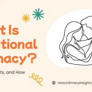 What Is Emotional Intimacy? Signs, Benefits, and How to Build It