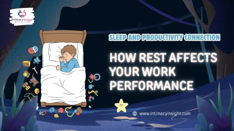 Sleep and Productivity Connection: How Rest Affects Your Work Performance