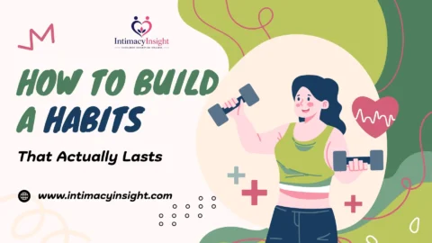 How to Build a Habit That Actually Lasts